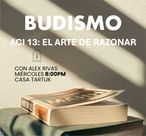 📓 ACI 13: El arte de razonar - Nivel 2 de Lógica y Percepción Budistas, con Alejandro Rivas