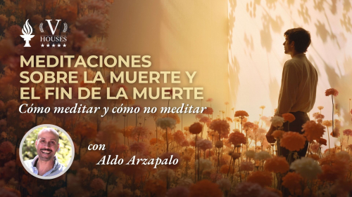 Meditaciones sobre la muerte y el fin de la muerte (Maestro : Aldo Arzapalo)