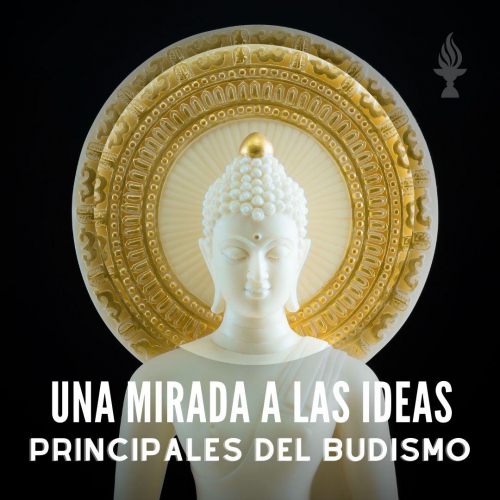 Curso Básico ACI 1: Las Principales Enseñanzas del Budismo 